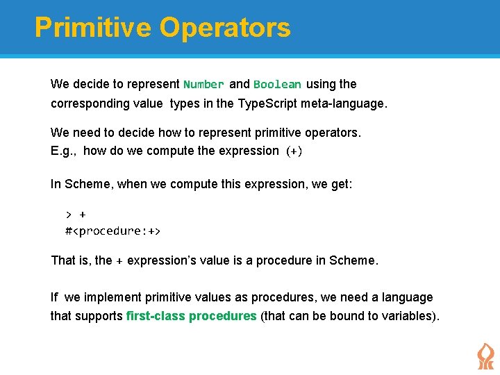 Primitive Operators We decide to represent Number and Boolean using the corresponding value types