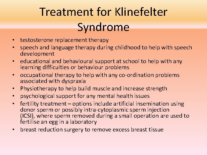Treatment for Klinefelter Syndrome • testosterone replacement therapy • speech and language therapy during
