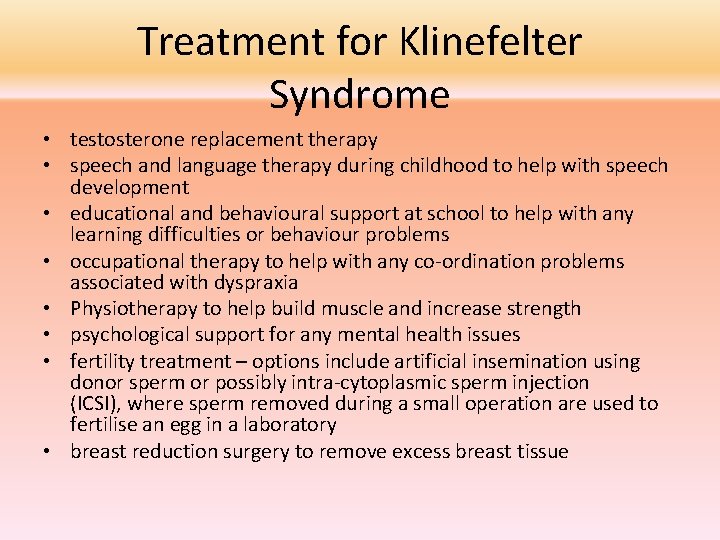 Treatment for Klinefelter Syndrome • testosterone replacement therapy • speech and language therapy during