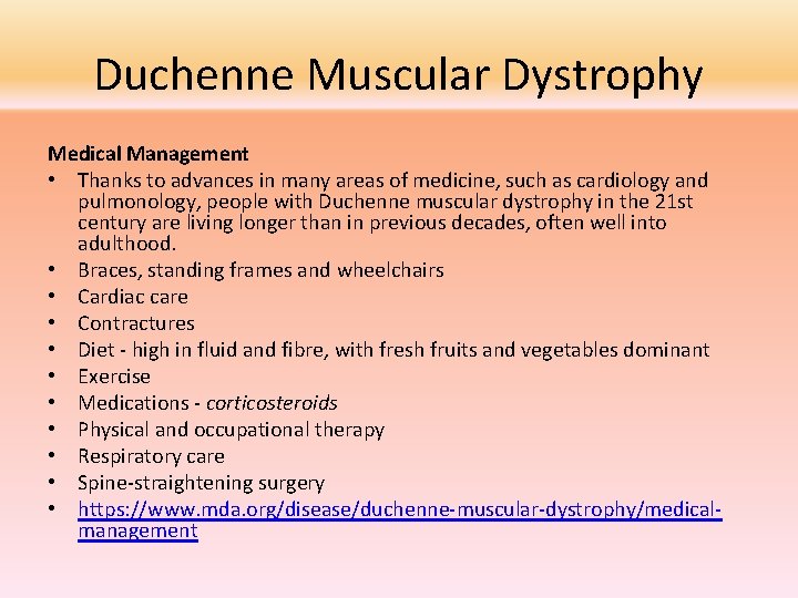 Duchenne Muscular Dystrophy Medical Management • Thanks to advances in many areas of medicine,