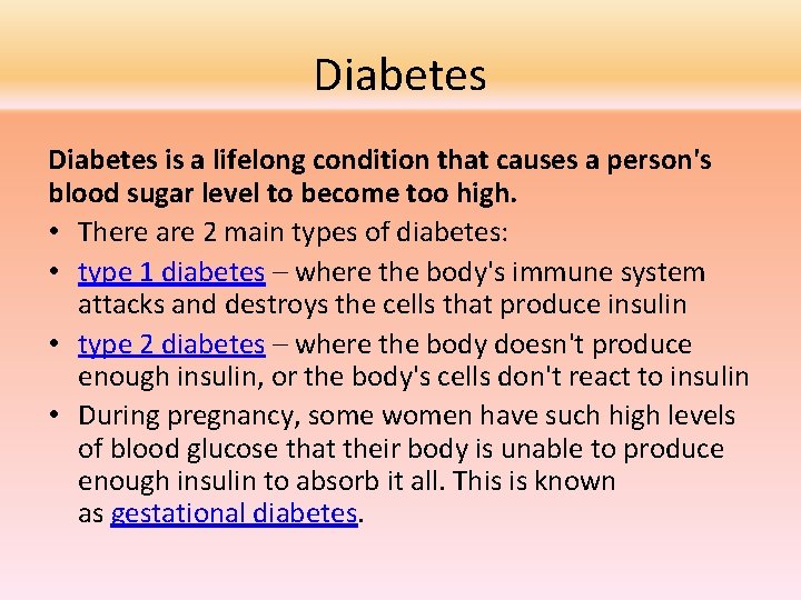 Diabetes is a lifelong condition that causes a person's blood sugar level to become