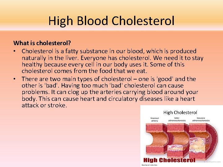 High Blood Cholesterol What is cholesterol? • Cholesterol is a fatty substance in our