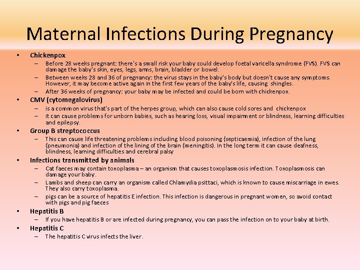 Maternal Infections During Pregnancy • Chickenpox – – – • CMV (cytomegalovirus) – –