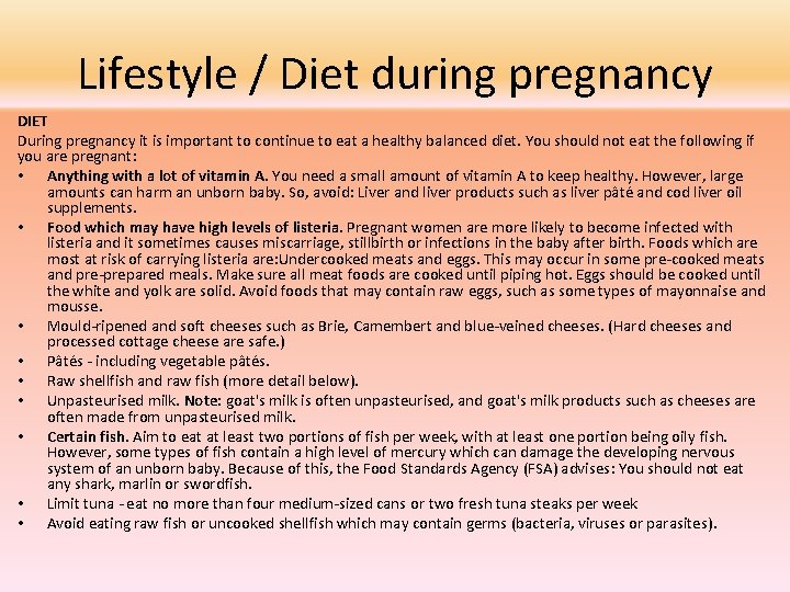 Lifestyle / Diet during pregnancy DIET During pregnancy it is important to continue to