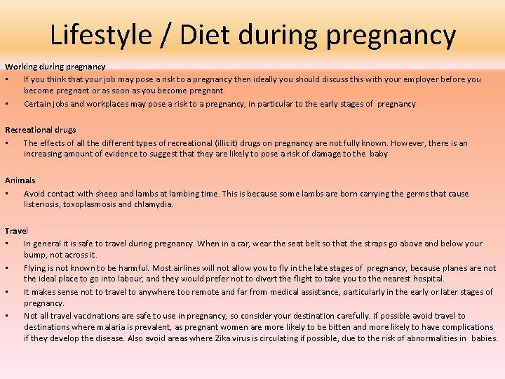 Lifestyle / Diet during pregnancy Working during pregnancy • If you think that your