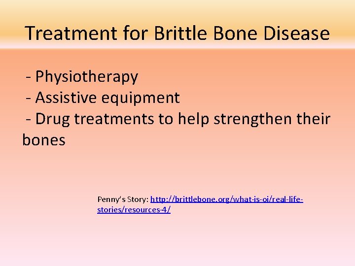 Treatment for Brittle Bone Disease - Physiotherapy - Assistive equipment - Drug treatments to