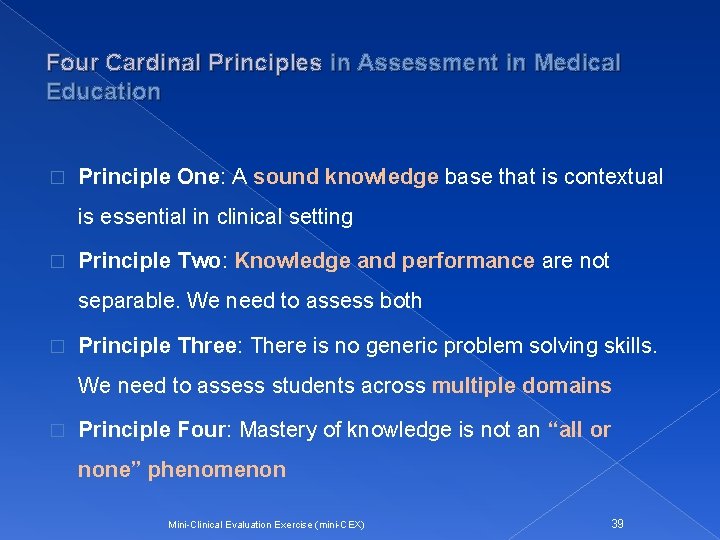 Four Cardinal Principles in Assessment in Medical Education � Principle One: A sound knowledge