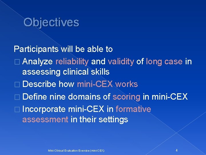 Objectives Participants will be able to � Analyze reliability and validity of long case