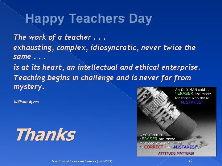Happy Teachers Day The work of a teacher. . . exhausting, complex, idiosyncratic, never