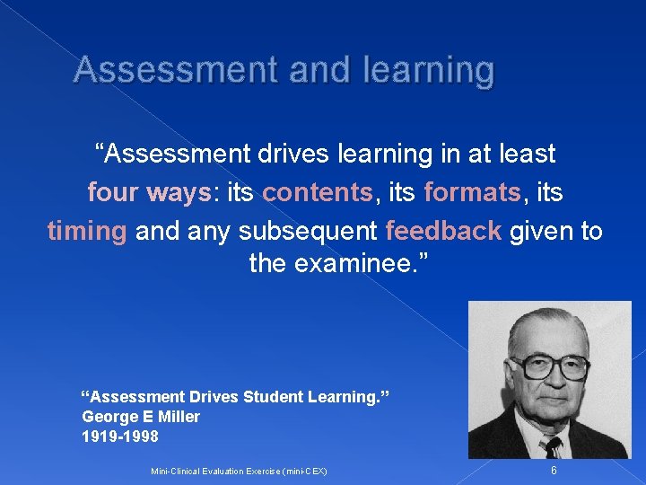 Assessment and learning “Assessment drives learning in at least four ways: its contents, its