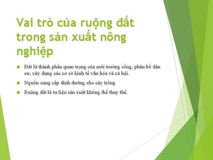 Vai trò của ruộng đất trong sản xuất nông nghiệp Đất là thành phần