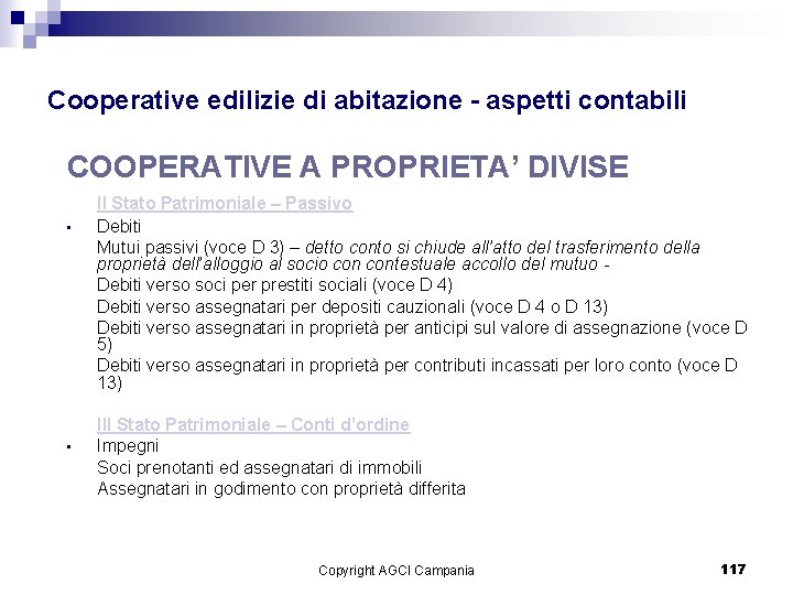 Cooperative edilizie di abitazione - aspetti contabili COOPERATIVE A PROPRIETA’ DIVISE • • II