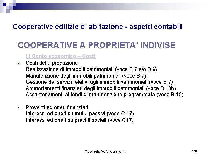 Cooperative edilizie di abitazione - aspetti contabili COOPERATIVE A PROPRIETA’ INDIVISE • • III