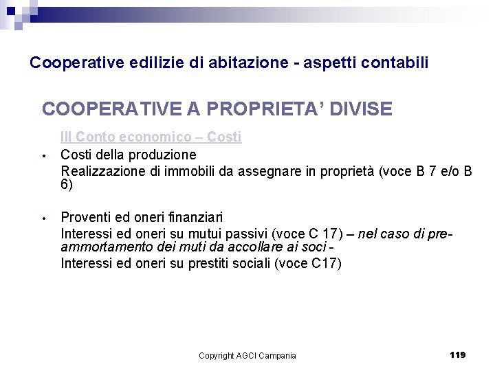 Cooperative edilizie di abitazione - aspetti contabili COOPERATIVE A PROPRIETA’ DIVISE • • III