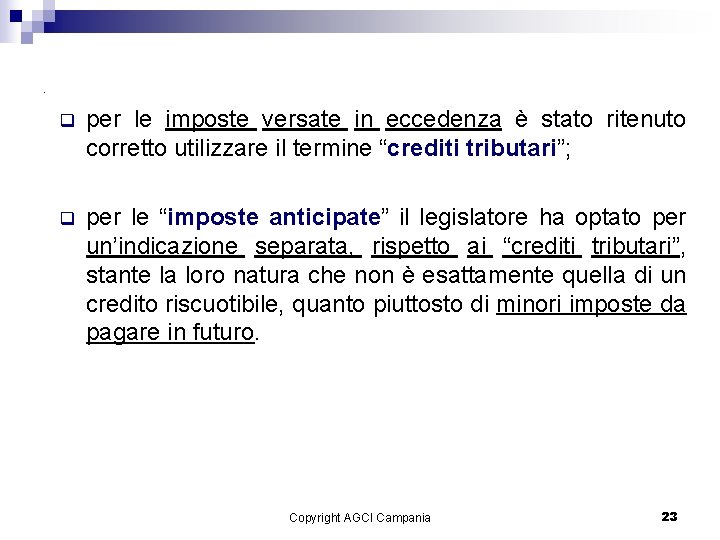 . q per le imposte versate in eccedenza è stato ritenuto corretto utilizzare il