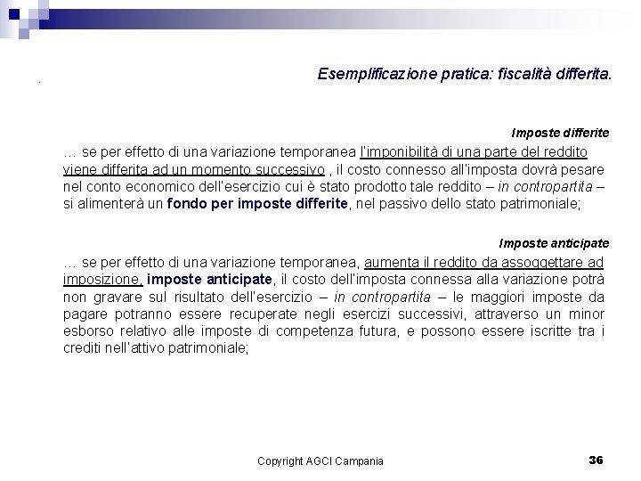 . Esemplificazione pratica: fiscalità differita. Imposte differite … se per effetto di una variazione