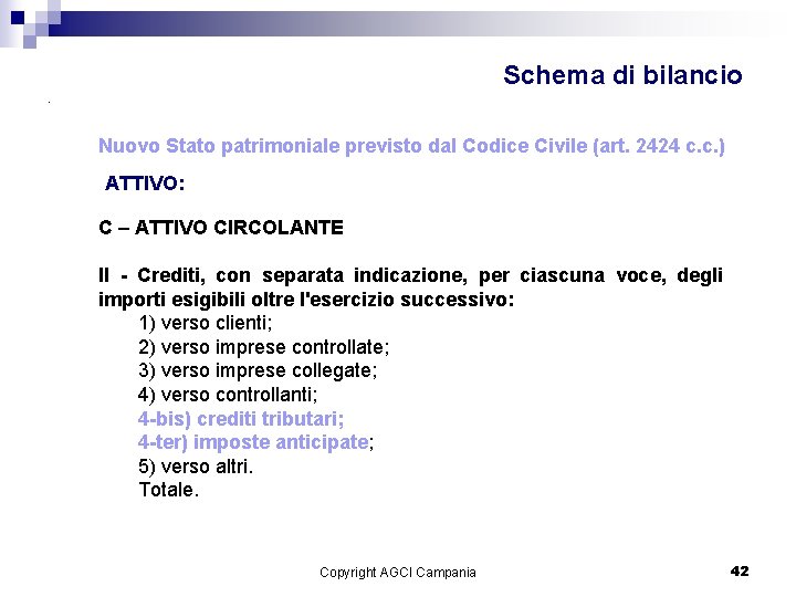 Schema di bilancio. Nuovo Stato patrimoniale previsto dal Codice Civile (art. 2424 c. c.