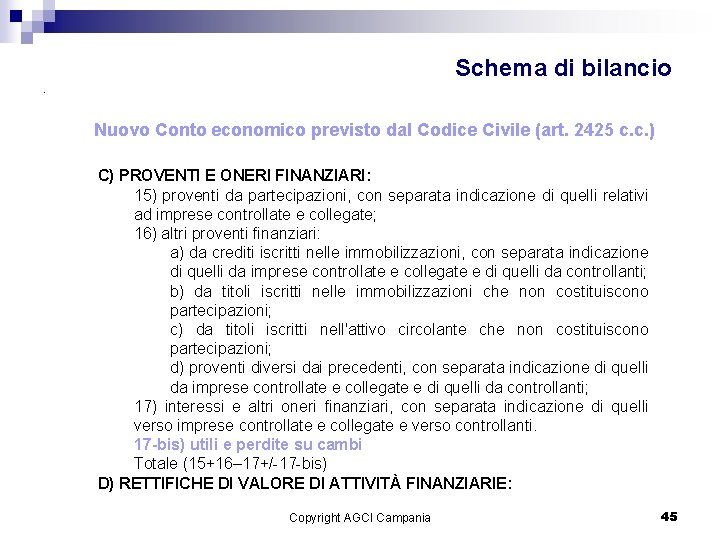 Schema di bilancio. Nuovo Conto economico previsto dal Codice Civile (art. 2425 c. c.