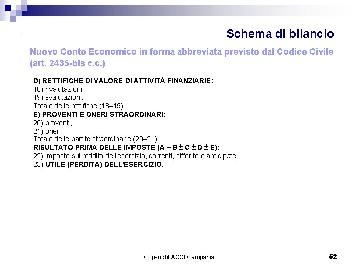 Schema di bilancio . Nuovo Conto Economico in forma abbreviata previsto dal Codice Civile