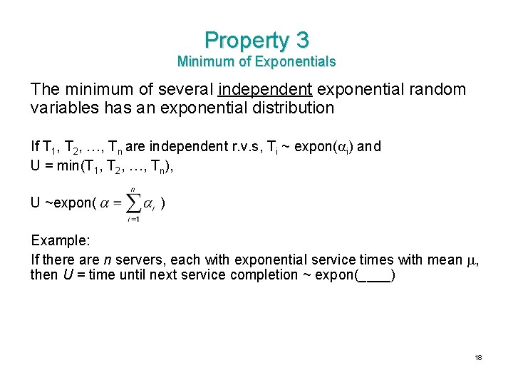 Property 3 Minimum of Exponentials The minimum of several independent exponential random variables has