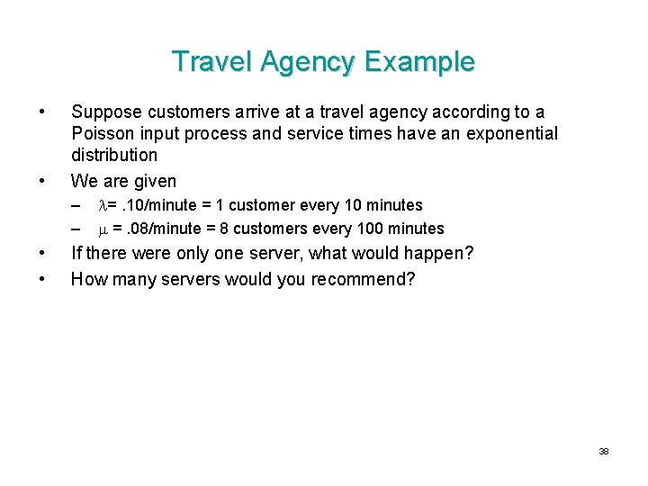 Travel Agency Example • • Suppose customers arrive at a travel agency according to Travel Agency Example • • Suppose customers arrive at a travel agency according to