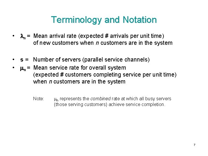 Terminology and Notation • n = Mean arrival rate (expected # arrivals per unit Terminology and Notation • n = Mean arrival rate (expected # arrivals per unit