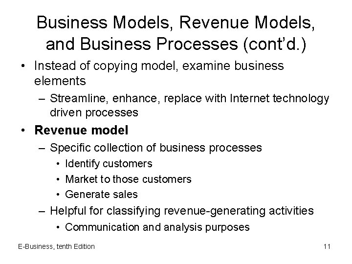 Business Models, Revenue Models, and Business Processes (cont’d. ) • Instead of copying model,