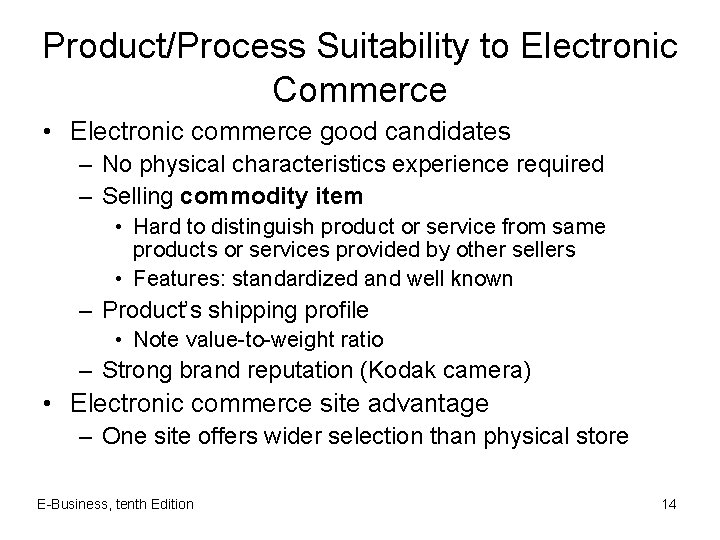 Product/Process Suitability to Electronic Commerce • Electronic commerce good candidates – No physical characteristics