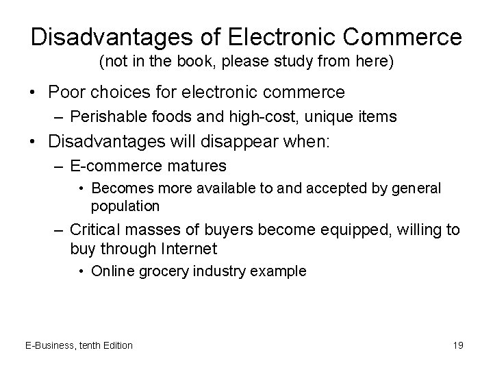 Disadvantages of Electronic Commerce (not in the book, please study from here) • Poor