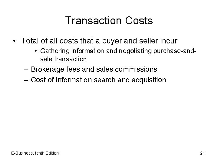 Transaction Costs • Total of all costs that a buyer and seller incur •