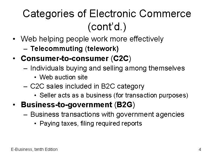 Categories of Electronic Commerce (cont’d. ) • Web helping people work more effectively –