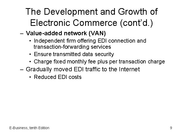 The Development and Growth of Electronic Commerce (cont’d. ) – Value-added network (VAN) •