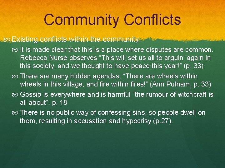 Community Conflicts Existing conflicts within the community: It is made clear that this is