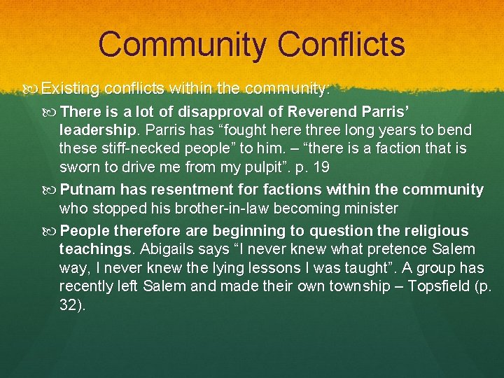 Community Conflicts Existing conflicts within the community: There is a lot of disapproval of