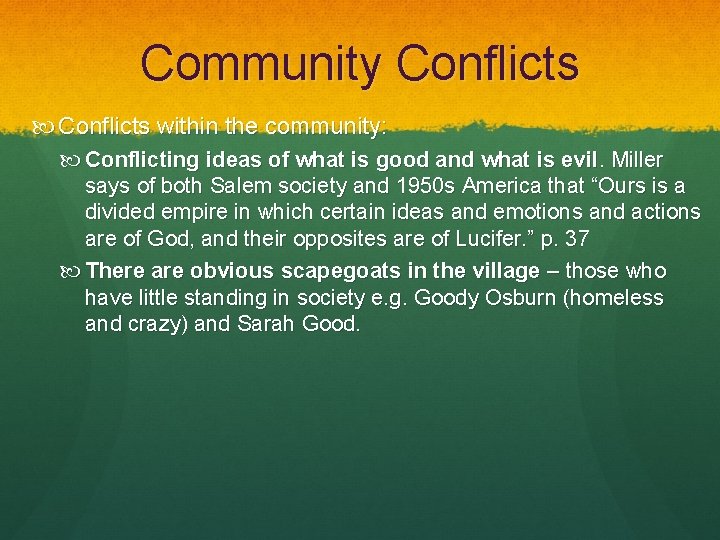 Community Conflicts within the community: Conflicting ideas of what is good and what is