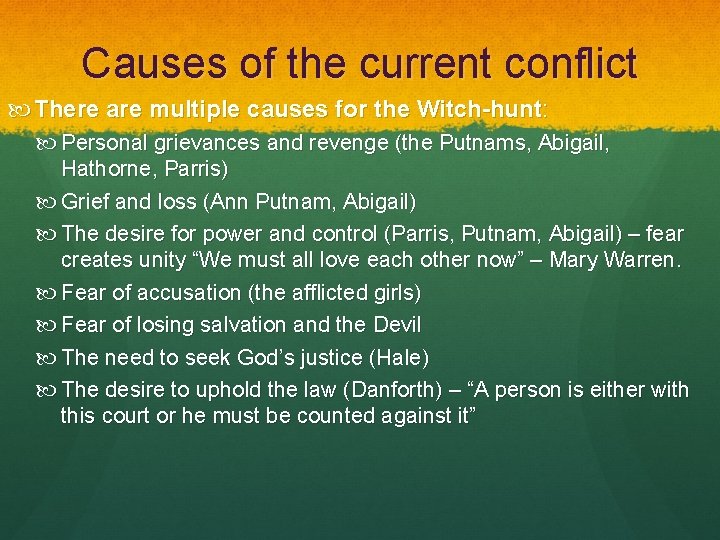 Causes of the current conflict There are multiple causes for the Witch-hunt: Personal grievances