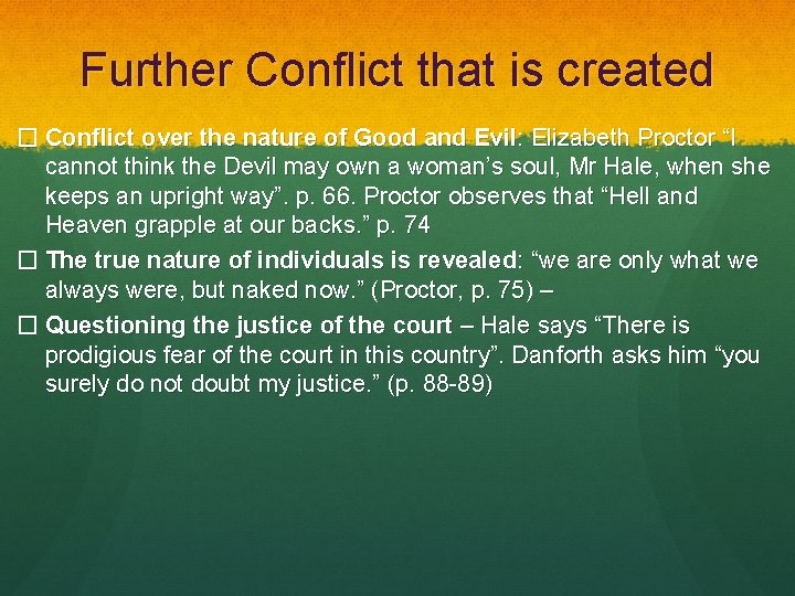 Further Conflict that is created � Conflict over the nature of Good and Evil: