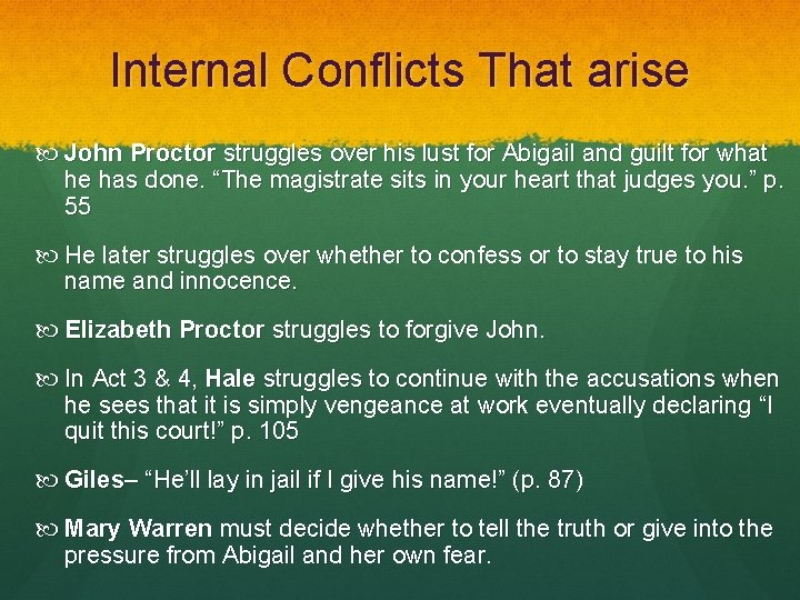 Internal Conflicts That arise John Proctor struggles over his lust for Abigail and guilt