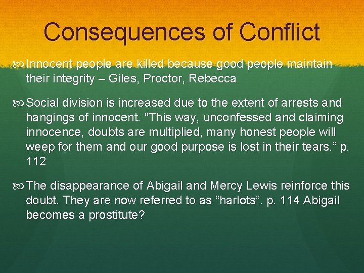 Consequences of Conflict Innocent people are killed because good people maintain their integrity –