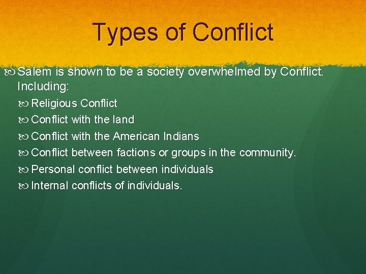 Types of Conflict Salem is shown to be a society overwhelmed by Conflict. Including: