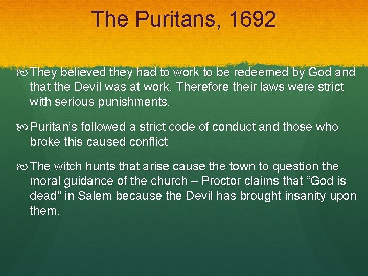 The Puritans, 1692 They believed they had to work to be redeemed by God