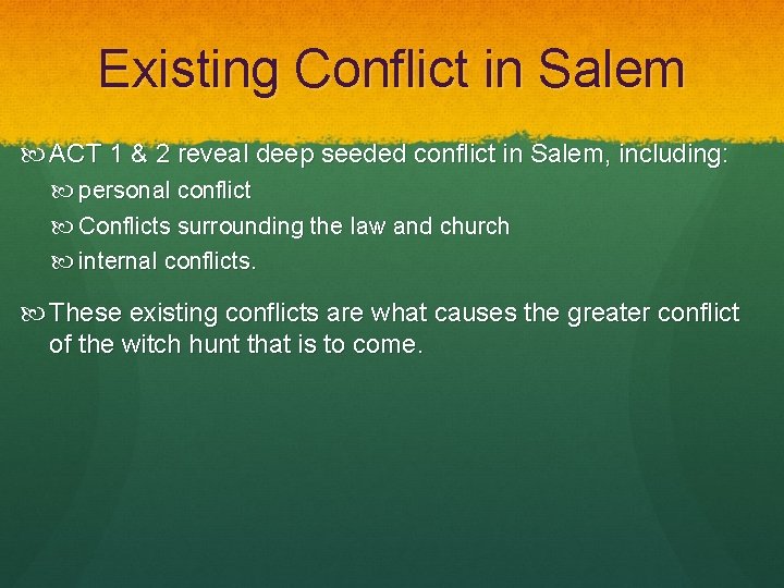 Existing Conflict in Salem ACT 1 & 2 reveal deep seeded conflict in Salem,
