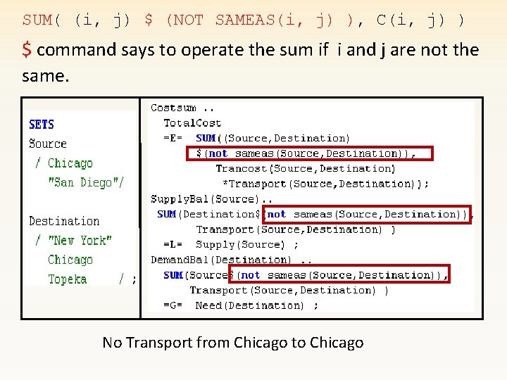 SUM( (i, j) $ (NOT SAMEAS(i, j) ), C(i, j) ) $ command says