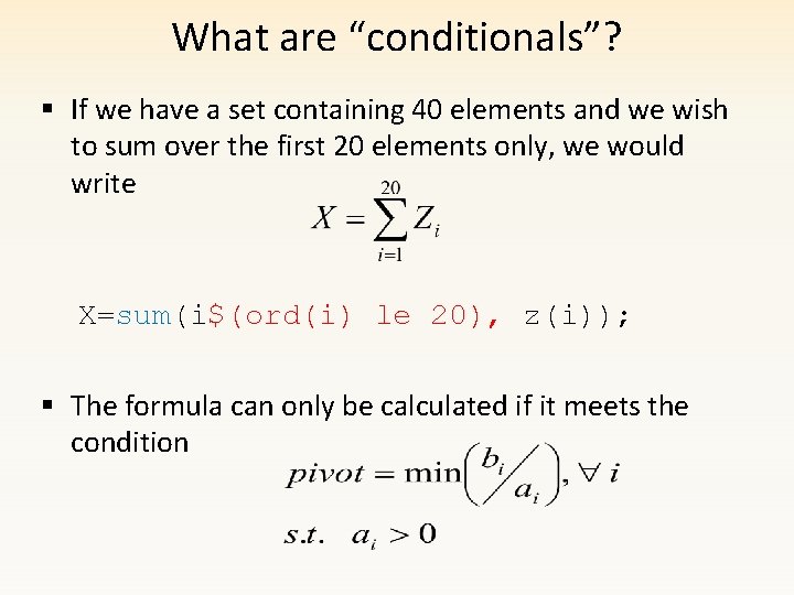 What are “conditionals”? § If we have a set containing 40 elements and we