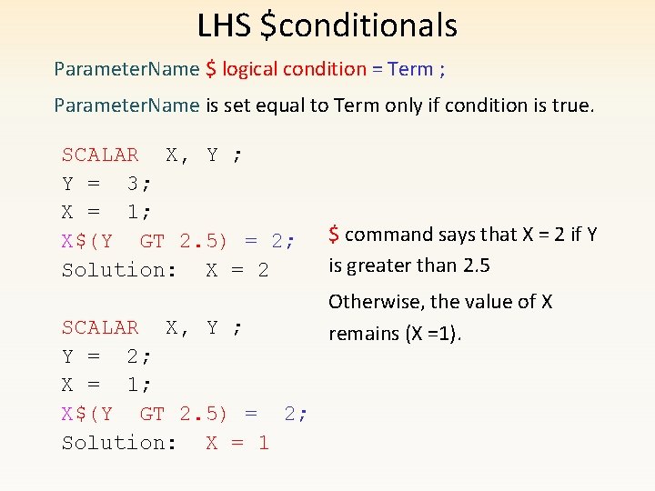 LHS $conditionals Parameter. Name $ logical condition = Term ; Parameter. Name is set