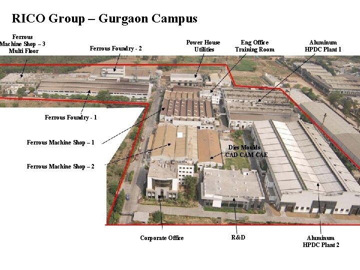 RICO Group – Gurgaon Campus Ferrous Machine Shop – 3 Multi Floor Ferrous Foundry RICO Group – Gurgaon Campus Ferrous Machine Shop – 3 Multi Floor Ferrous Foundry