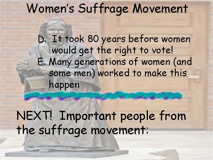 Womens Suffrage Movement Womens Suffrage Movement OBJECTIVES When
