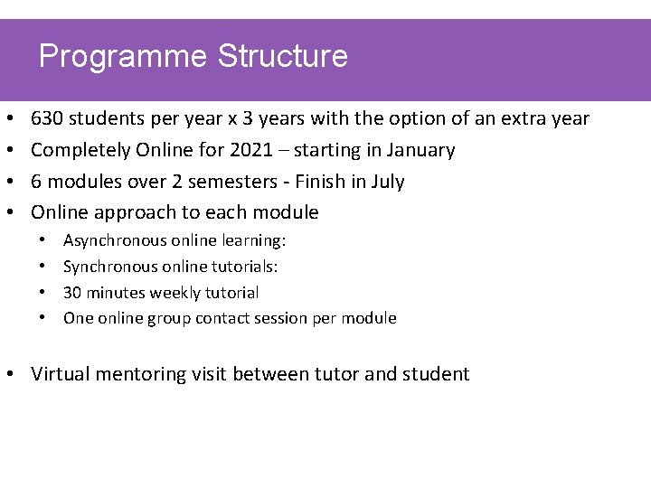 Programme Structure • • 630 students per year x 3 years with the option