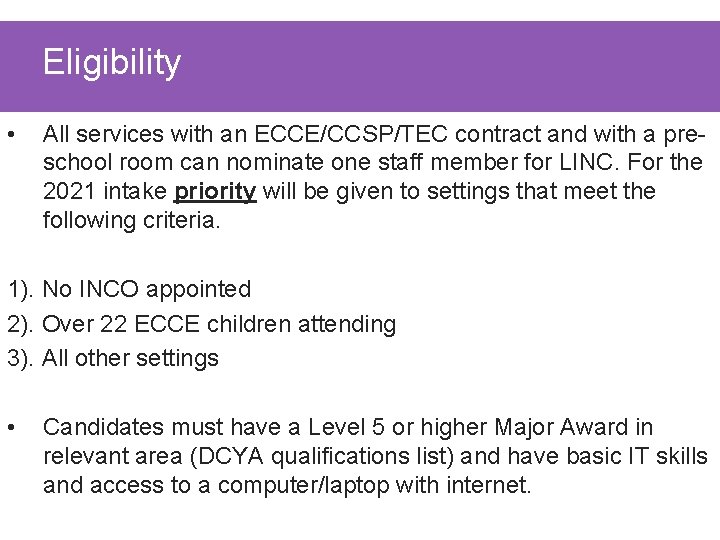 Eligibility • All services with an ECCE/CCSP/TEC contract and with a preschool room can