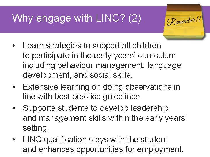 Why engage with LINC? (2) • Learn strategies to support all children to participate